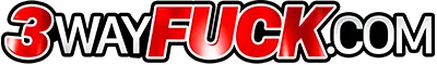 3 Way Fuck