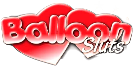 Balloon Sluts