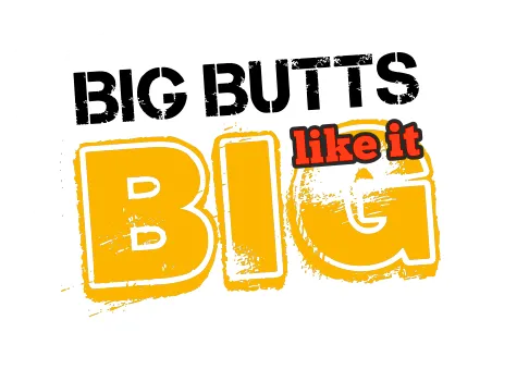 Big Butts Like It Big