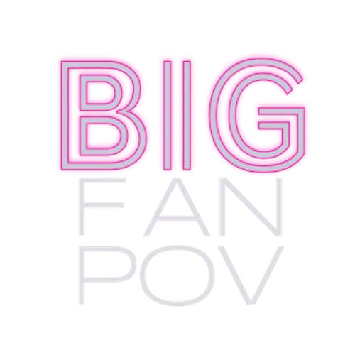 Big Fan POV