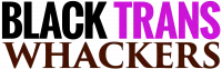 Black Trans Whackers