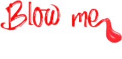 Blow Me POV