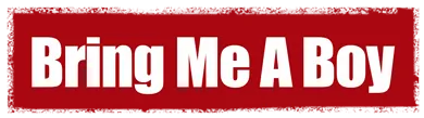 Bring Me a Boy