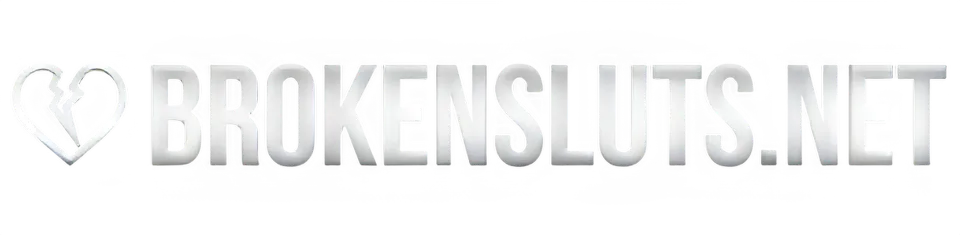 Broken Sluts