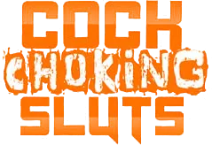 Cock Choking Sluts