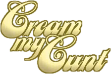 Cream My Cunt