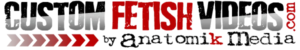 Custom Fetish Videos