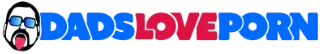Dads Love Porn