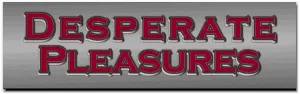 Desperate Pleasures XXX