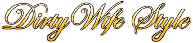 Dirty Wife Style