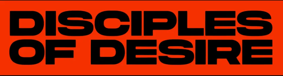 Disciples of Desire