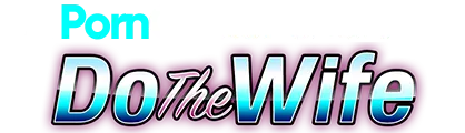 Do The Wife