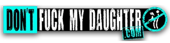 Don't Fuck My Daughter