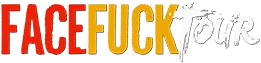 Face Fuck Tour