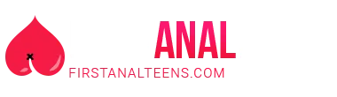 First Anal Teens
