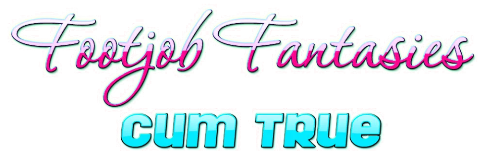 Footjob Fantasies Cum True