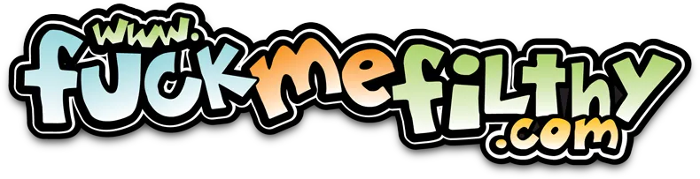 Fuck Me Filthy