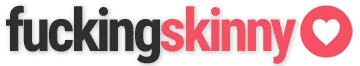 Fucking Skinny