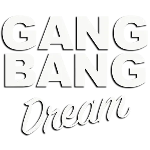 GangBang-Dream