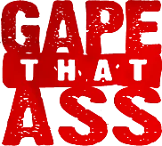 Gape That Ass