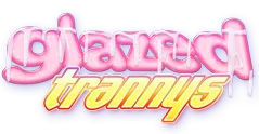 Glazed Trannys