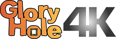 Glory Hole 4K