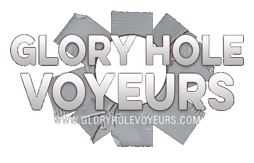 Gloryhole Voyeurs