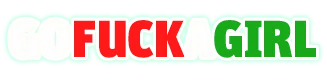 Go Fuck A Girl
