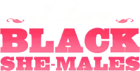 I Love Black Shemales