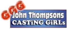 John Thompsons Casting Girls