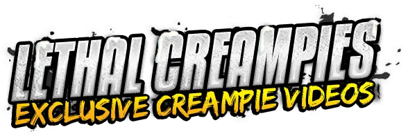 Lethal Creampies