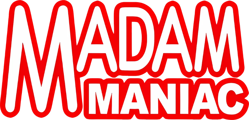 MADAM MANIAC
