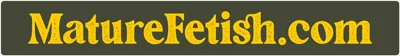 Mature Fetish