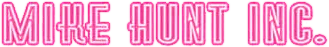 Mike Hunt Inc.