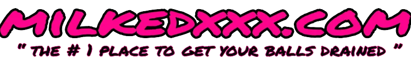 MilkedXXX