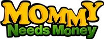 Mommy Needs Money