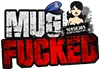 Mug Fucked