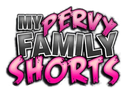 My Pervy Family Shorts