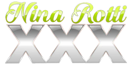 Nina Rotti XXX