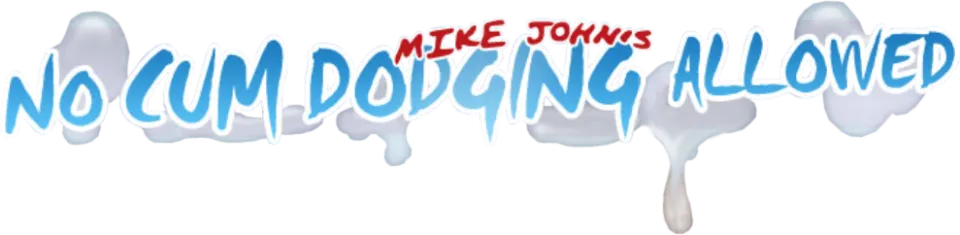 No Cum Dodging Allowed