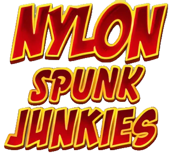 Nylon Spunk Junkies