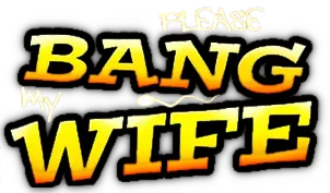 Please Bang My Wife
