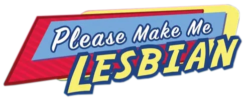 Please Make Me Lesbian