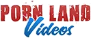 Pornland Videos