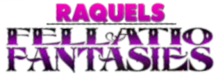 Raquels Fellatio Fantasies