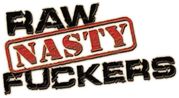 Raw Nasty Fuckers
