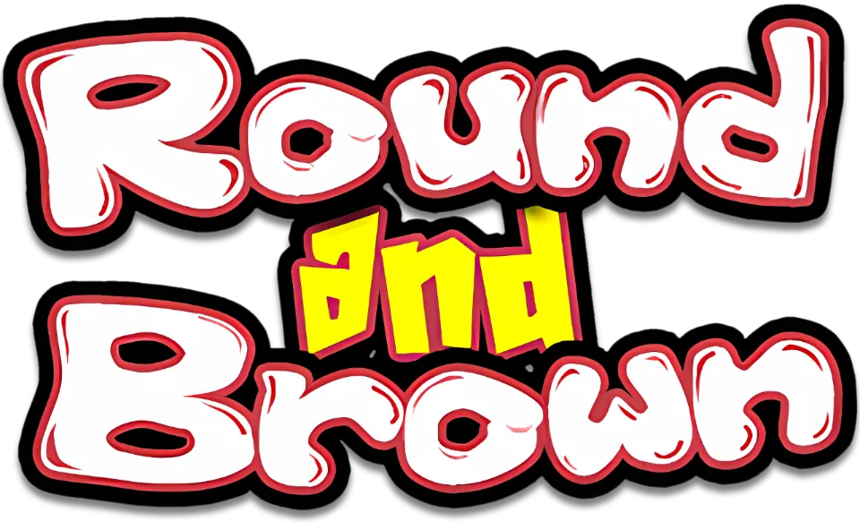 Round and Brown