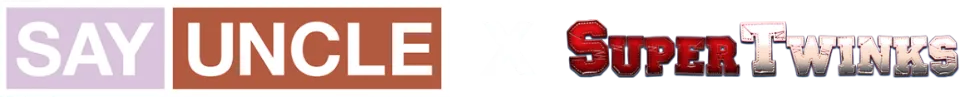 SayUncle x Super Twinks