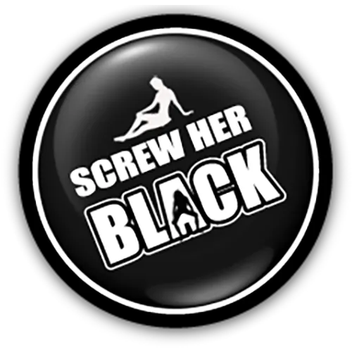 Screw Her Black