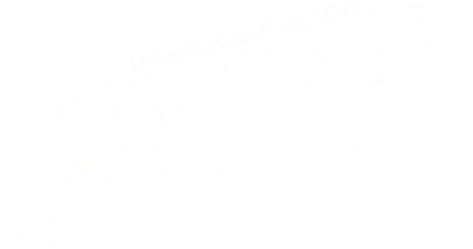 Shemale Gulpers